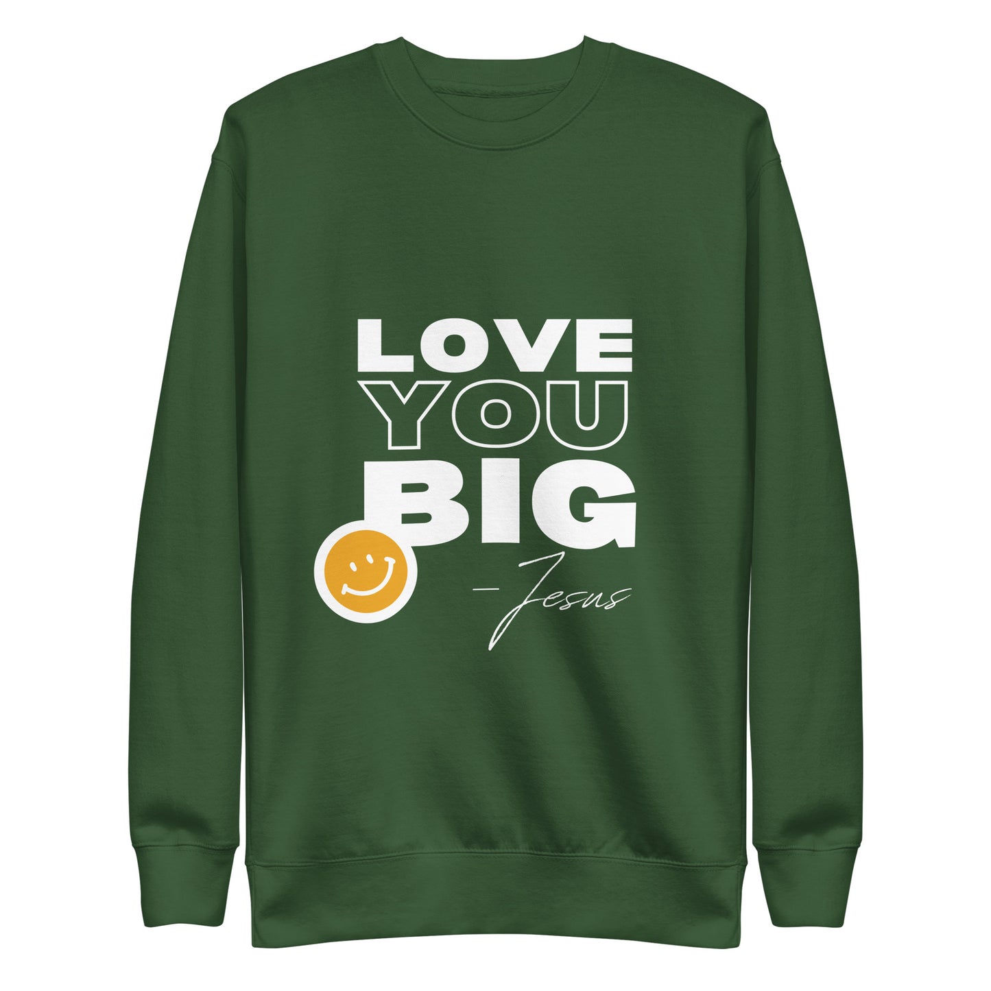 SMILE LOVE YOU BIG Premium Sweatshirt | Various Colors